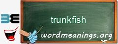 WordMeaning blackboard for trunkfish